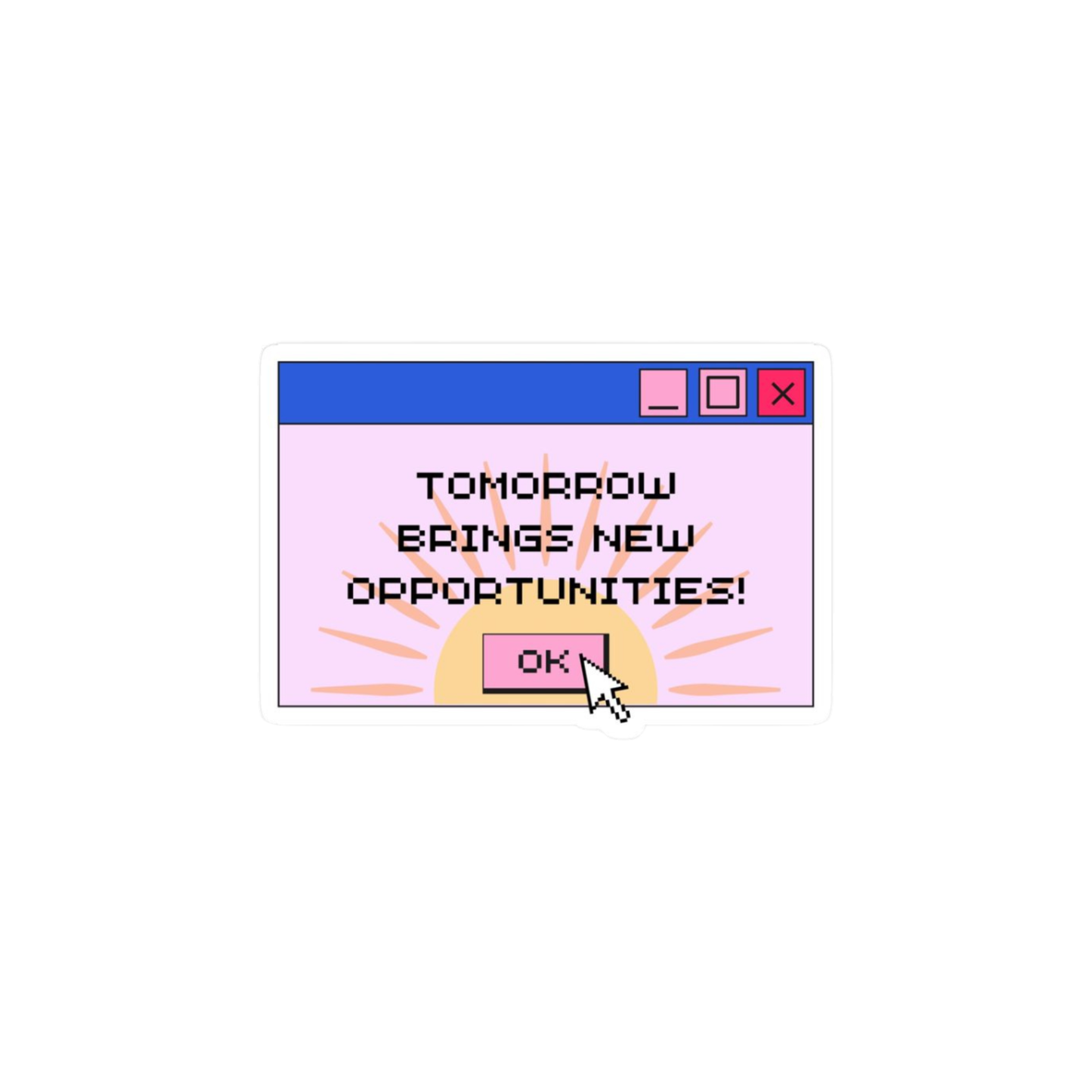 Tomorrow brings new opportunites